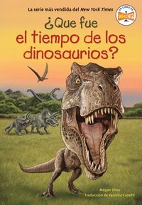 bokomslag ¿Qué Fue El Tiempo de Los Dinosaurios? (What Was the Age of the Dinosaurs? Spanish Edition)