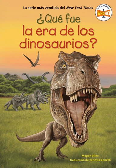 Megan Stine, Who HQ - ¿Qué fue la era de los dinosaurios? (What Was the Age of the Dinosaurs? Spanish Edition), Häftad
