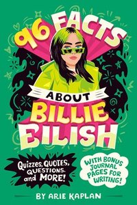 bokomslag 96 Facts about Billie Eilish: Quizzes, Quotes, Questions, and More! with Bonus Journal Pages for Writing!