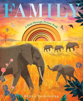Britta Teckentrup - Family: A Peek-Through Picture Book, Inbunden