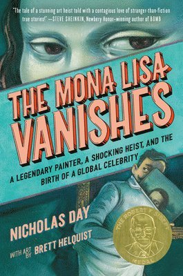 The Mona Lisa Vanishes: A Legendary Painter, a Shocking Heist, and the Birth of a Global Celebrity 1