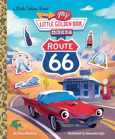 Diane E. Muldrow, Alexandra Bye - My Little Golden Book About Route 66, Inbunden