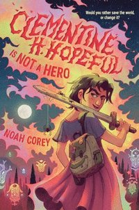 bokomslag Clementine H. Hopeful Is Not a Hero