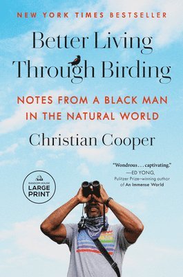 Christian Cooper - Better Living Through Birding: Notes from a Black Man in the Natural World, Häftad