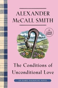 bokomslag The Conditions of Unconditional Love: An Isabel Dalhousie Novel (15)