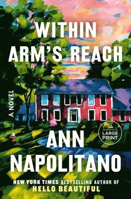 Ann Napolitano - Within Arm's Reach, Häftad