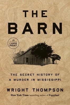 Wright Thompson - The Barn: The Secret History of a Murder in Mississippi, Häftad