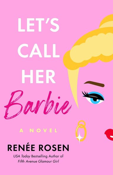 Renee Rosen - Let's Call Her Barbie, Inbunden