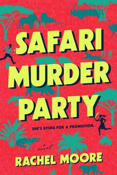 Rachel Moore - Safari Murder Party, Inbunden