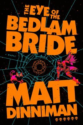 Matt Dinniman - Eye of the Bedlam Bride, Inbunden