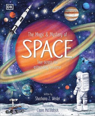 Shoshana Weider - The Magic and Mystery of Space: Tour Across Our Astounding Universe, Inbunden