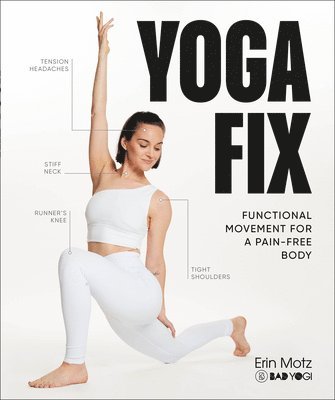 Erin Motz - Yoga Fix: Functional Movement for a Pain-Free Body, Häftad
