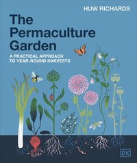 bokomslag The Permaculture Garden: A Practical Approach to Year-Round Harvests