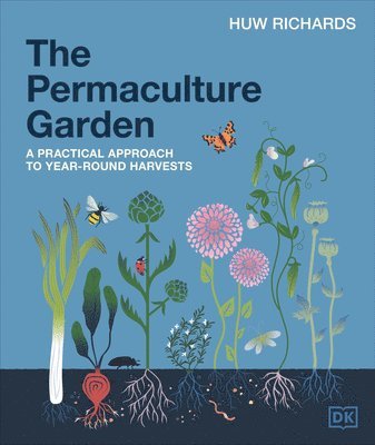 bokomslag The Permaculture Garden: A Practical Approach to Year-Round Harvests