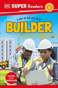 bokomslag DK Super Readers Level 1 a Day in the Life of a Builder