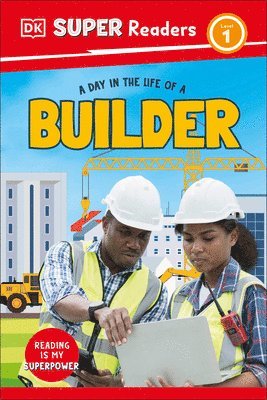 bokomslag DK Super Readers Level 1 a Day in the Life of a Builder