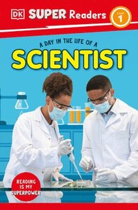 bokomslag DK Super Readers Level 1 a Day in the Life of a Scientist