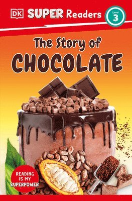 DK Super Readers Level 3 the Story of Chocolate 1
