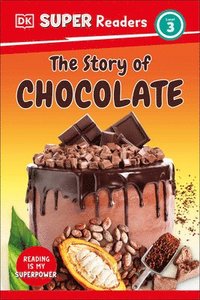 bokomslag DK Super Readers Level 3 the Story of Chocolate
