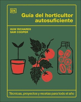 Huw Richards, Sam Cooper - Guía del Horticultor Autosuficiente (the Self-Sufficient Garden), Inbunden