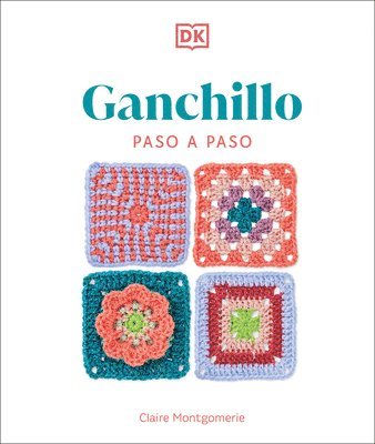 bokomslag Ganchillo Paso a Paso (Crochet Stitches Step-By-Step)