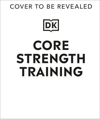 Dk - Core Strength Training, Inbunden