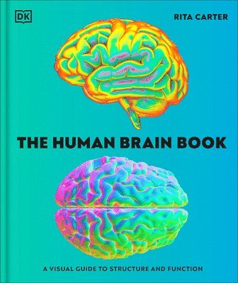 bokomslag The Human Brain Book: A Visual Guide to the Structure and Function