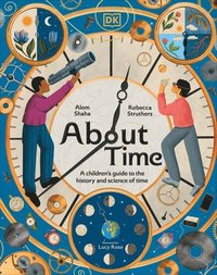 bokomslag About Time: A Children's Guide to the History and Science of Time