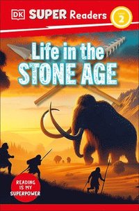 bokomslag DK Super Readers Level 2 Life in the Stone Age