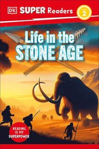 bokomslag DK Super Readers Level 2 Life in the Stone Age