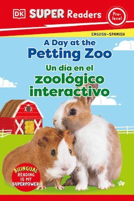 bokomslag DK Super Readers Pre-Level English-Spanish Bilingual a Day at the Petting Zoo Â " Un DÃ-A En El Zoolã3gico Interactivo