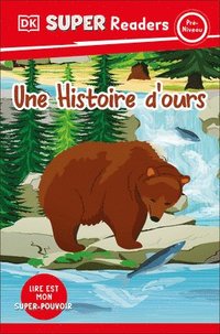 bokomslag DK Super Readers Pre-Level French Translation a Bear's Tale - Une Histoire Dâ (Tm)Ours