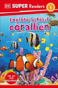 bokomslag DK Super Readers Level 1 Explore Le Rã(c)Cif Corallien (Explore the Coral Reef)