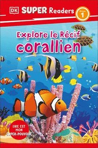bokomslag DK Super Readers Level 1 Explore Le Rã(c)Cif Corallien (Explore the Coral Reef)