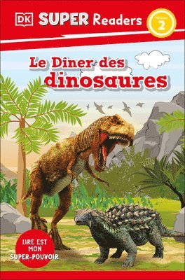 DK Super Readers Level 2 Le Dîner Des Dinosaures (Dinosaur Dinners) 1