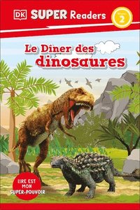 bokomslag DK Super Readers Level 2 Le Dã(r)Ner Des Dinosaures (Dinosaur Dinners)