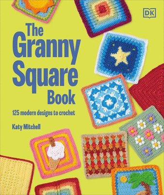 bokomslag The Granny Square Book: 125 Modern Designs to Crochet