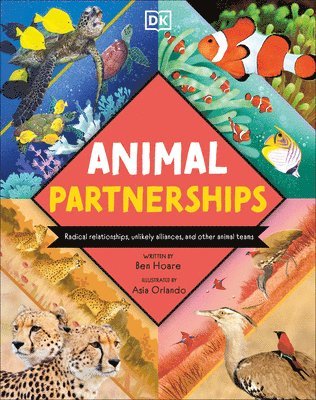 Ben Hoare - Animal Partnerships: Radical Relationships, Unlikely Alliances, and Other Animal Teams, Inbunden