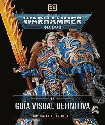 Warhammer 40,000 La Guía Visual Definitiva (the Ultimate Guide) 1