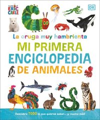 bokomslag La Oruga Muy Hambrienta Mi Primera Enciclopedia de Animales (the Very Hungry Caterpillar's Very First Animal Encyclopedia)