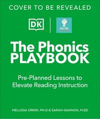 bokomslag The Phonics Playbook: Pre-Planned Lessons to Elevate Reading Instruction