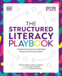 bokomslag The Structured Literacy Playbook: Preplanned Lessons for Building Phonics and Fluency Skills