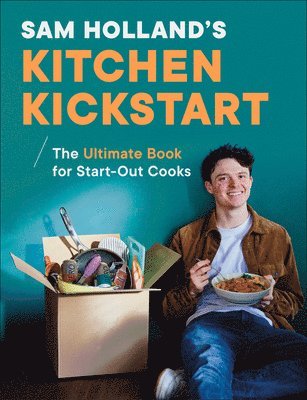 bokomslag Sam Holland's Kitchen Kickstart: Simple, Budget-Friendly Recipes for Beginner Cooks