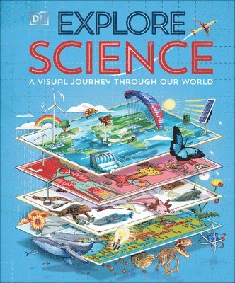 DK, Dk - Explore: Science: A Visual Journey Through Our World, Inbunden