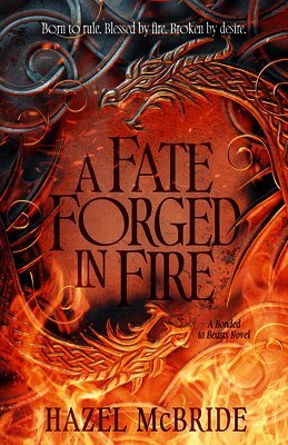 A Fate Forged in Fire: A Bonded to Beasts Novel