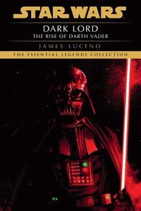 bokomslag Dark Lord: Star Wars Legends: The Rise of Darth Vader