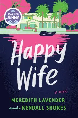 Meredith Lavender, Kendall Shores - Happy Wife: A Read with Jenna Pick, Inbunden. Tillgänglighet: Lägg i varukorg