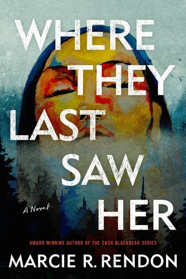 Marcie R. Rendon - Where They Last Saw Her, Häftad
