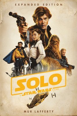 Mur Lafferty - Solo: A Star Wars Story: Expanded Edition, Häftad