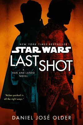 Daniel José Older - Last Shot (Star Wars): A Han and Lando Novel, Häftad